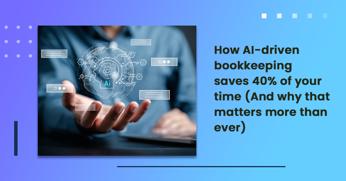 Save 40% of your time with AI-powered bookkeeping
