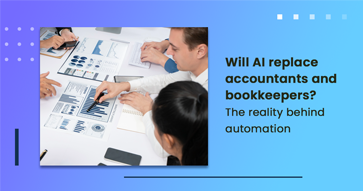 Will AI replace accountants and bookkeepers? The reality behind automation