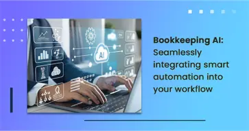 Bookkeeping AI: Seamlessly integrating smart automation into your workflow