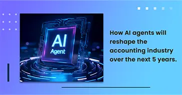 How AI agents will reshape the accounting industry over the next 5 years