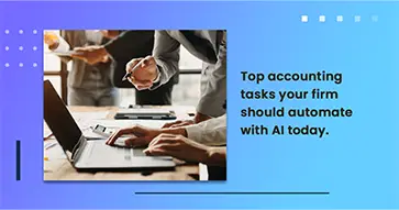 Top accounting tasks your firm should automate with AI today