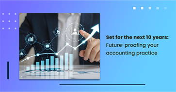Set for the next 10 years: Future-proofing your accounting practice